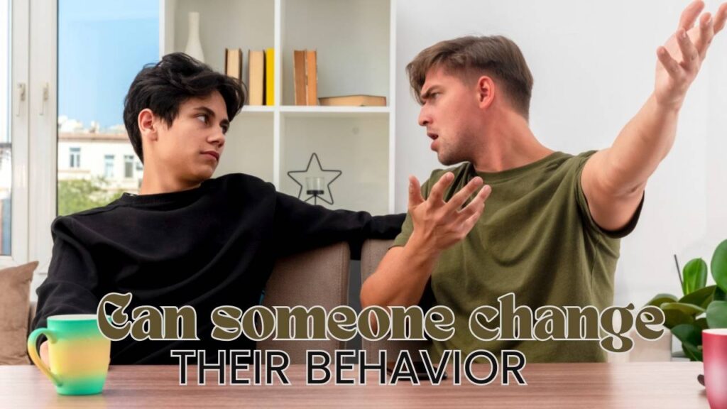 can someone change their behavior