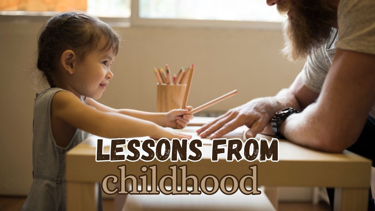 Lessons From Childhood