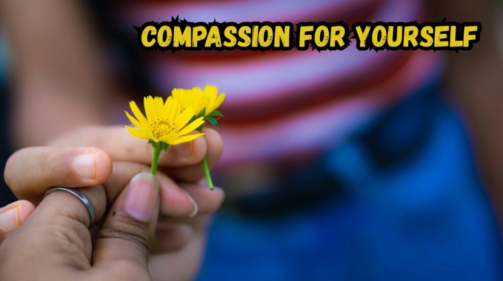 Compassion for yourself