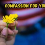Compassion for Yourself