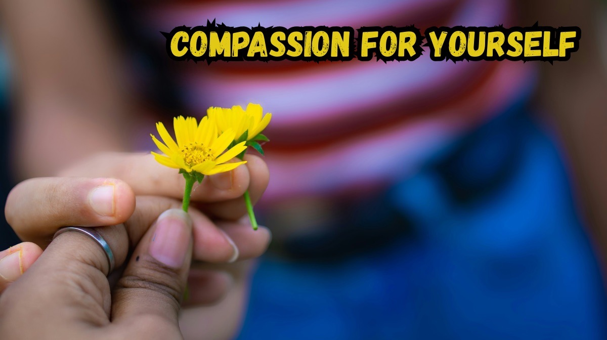 Compassion for Yourself