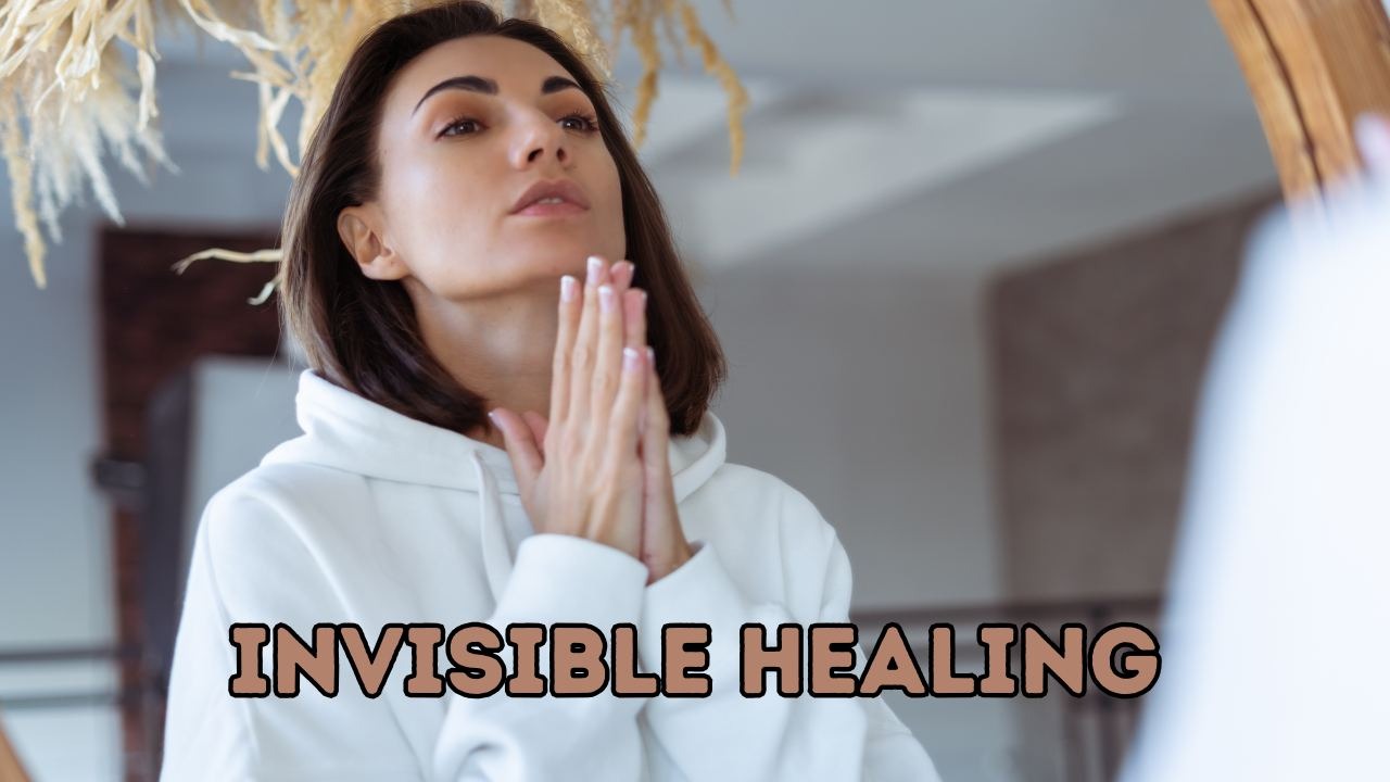 Invisible healing