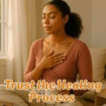 Trust the healing process