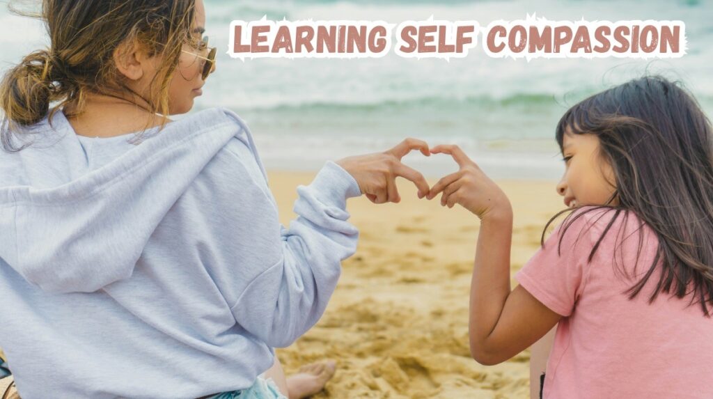 Learning Self Compassion