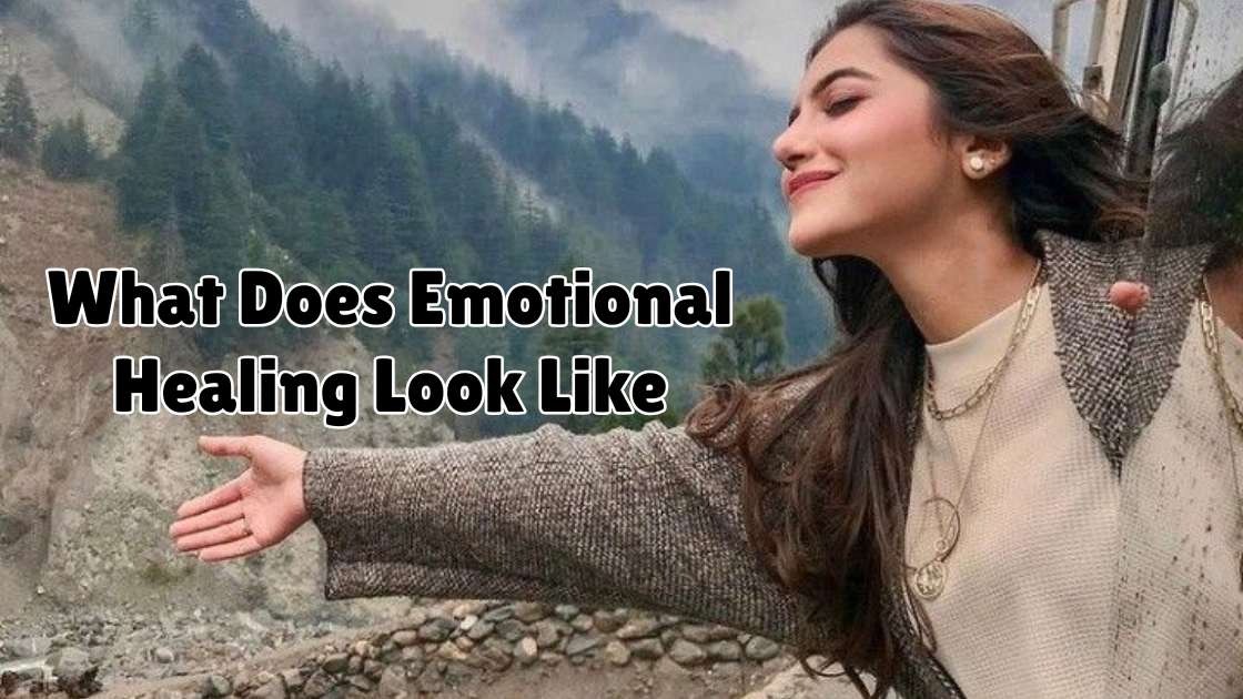 What does emotional healing look like