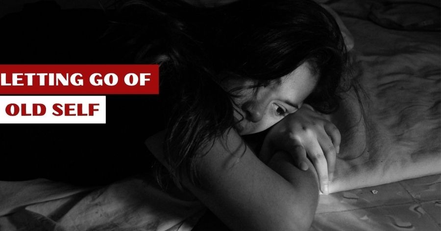 Letting go of old self