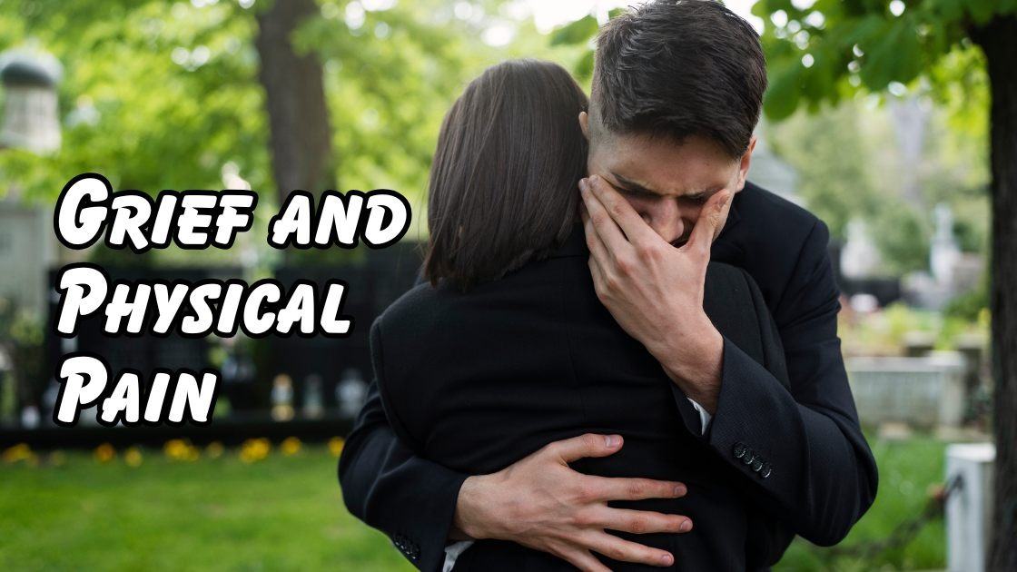Grief and physical pain