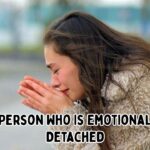 A person who is emotionally detached