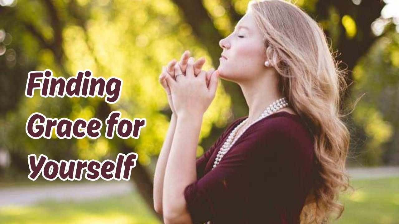 Finding grace for yourself