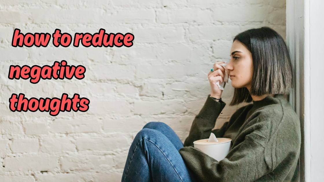 how to reduce negative thoughts