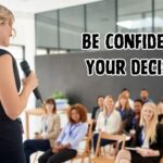 be confident in your decisions