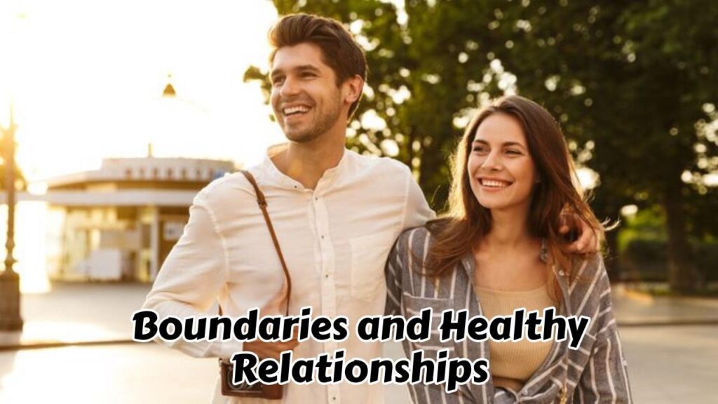 Boundaries and healthy relationships