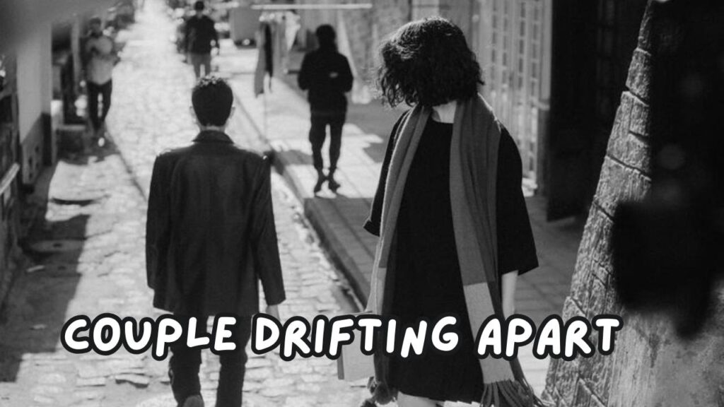Couple drifting apart 