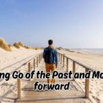 Letting go of the past and moving forward