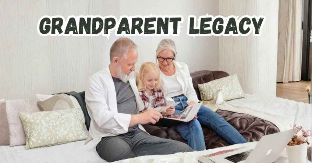 Grandparent legacy