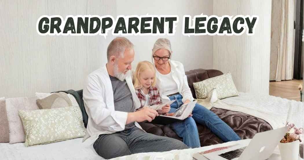 Grandparent legacy