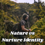 nature vs nurture identity