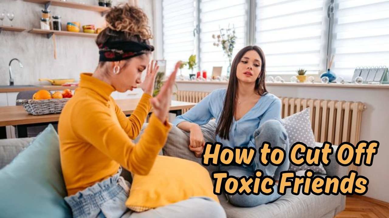 How to cut off toxic friends