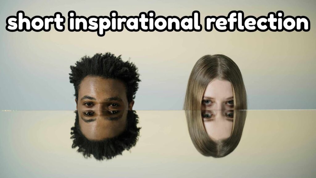 Short inspirational reflections