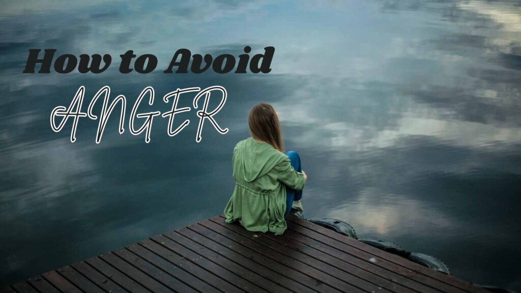 How to Avoid Anger