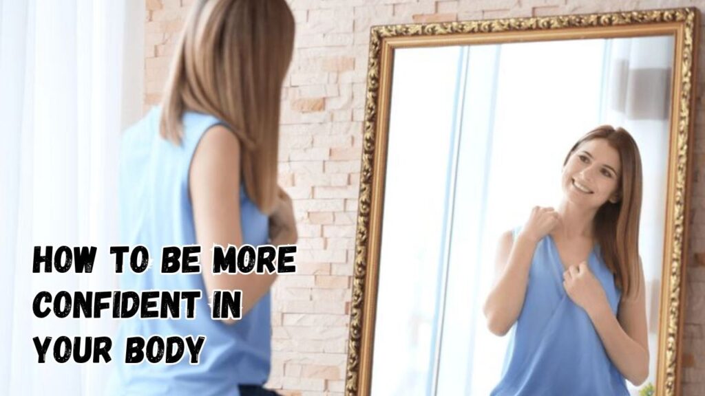 How to be more confident in your body