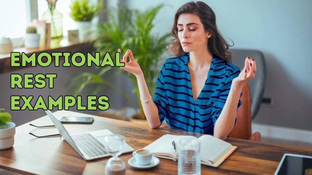 Emotional Rest Examples