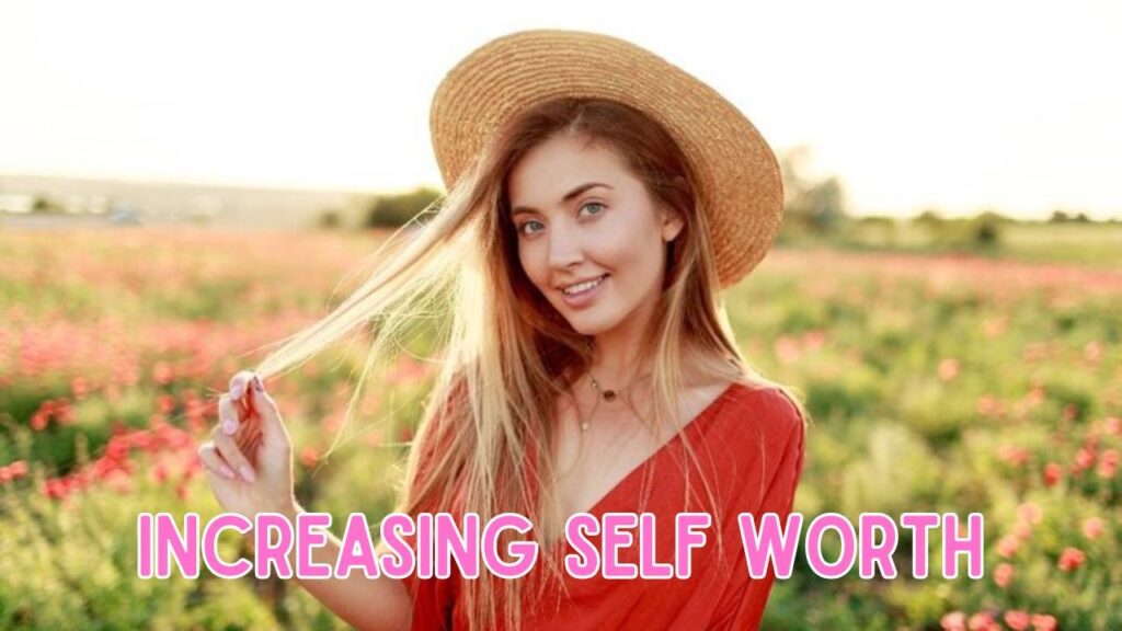 Increasing Self Worth