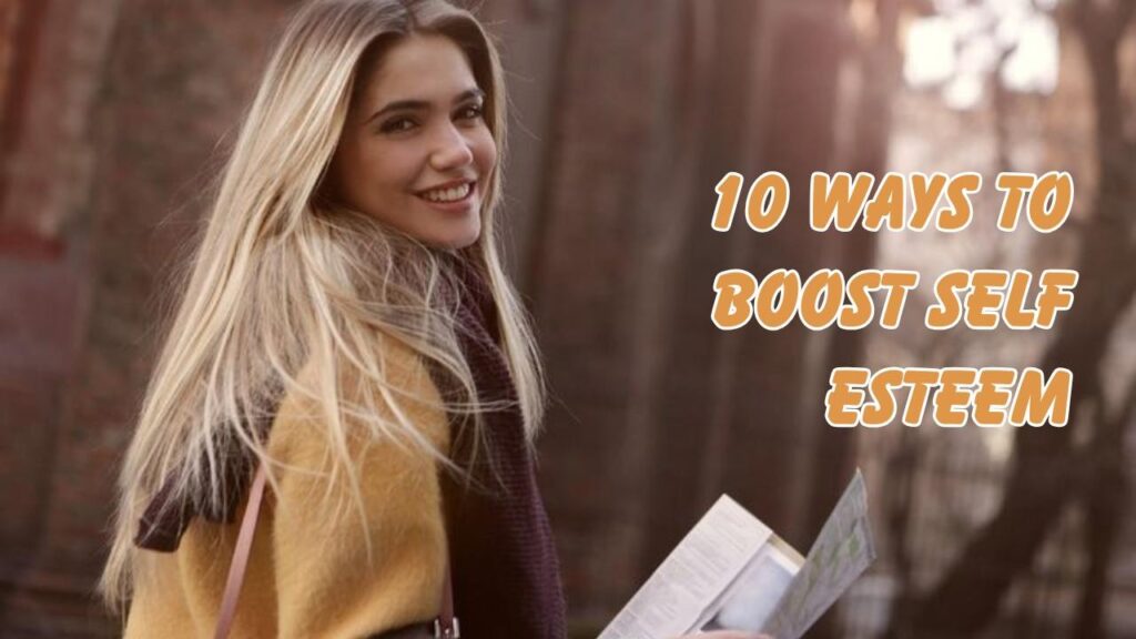 10 Ways to Boost Self Esteem