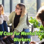 Self Care for Mental Health Workers