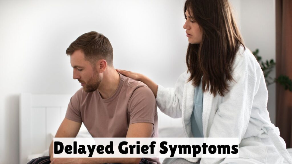 Delayed Grief Symptoms