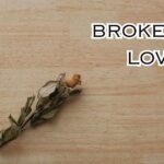 Broken by Love