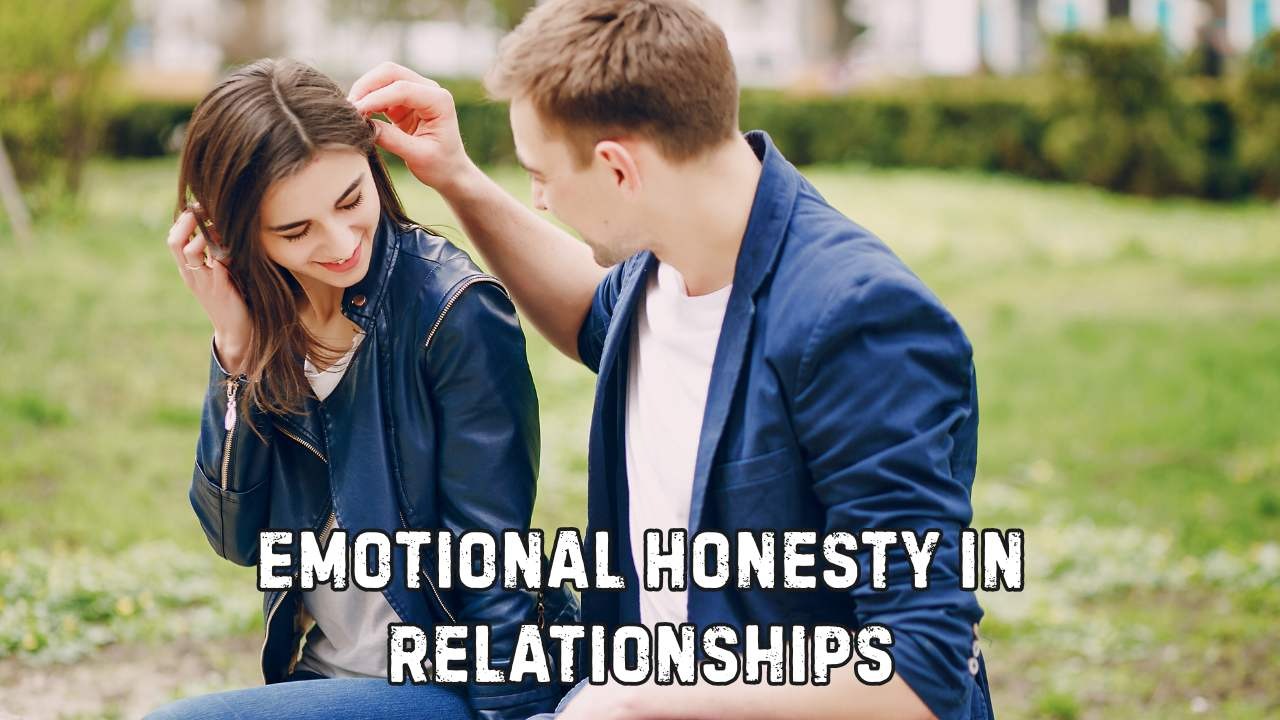 Emotional honesty in relationships
