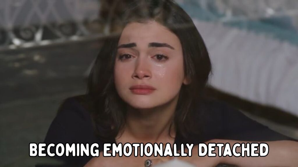 Becoming emotionally detached