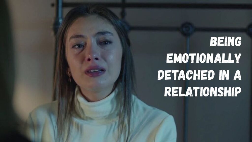 Being emotionally detached in a relationship