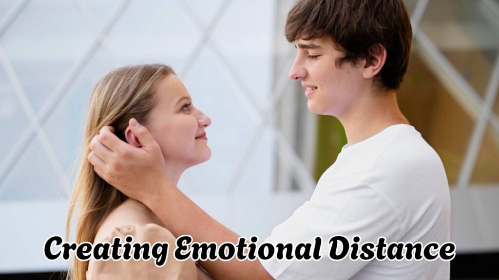 Creating emotional distance