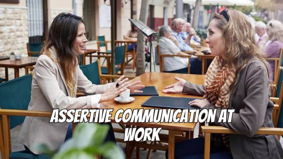 Assertive communication at work