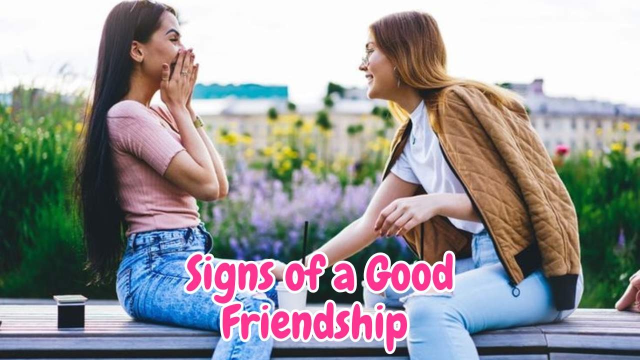 Signs of a good friendship