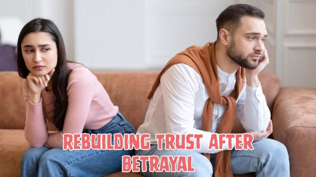 Rebuilding trust after betrayal
