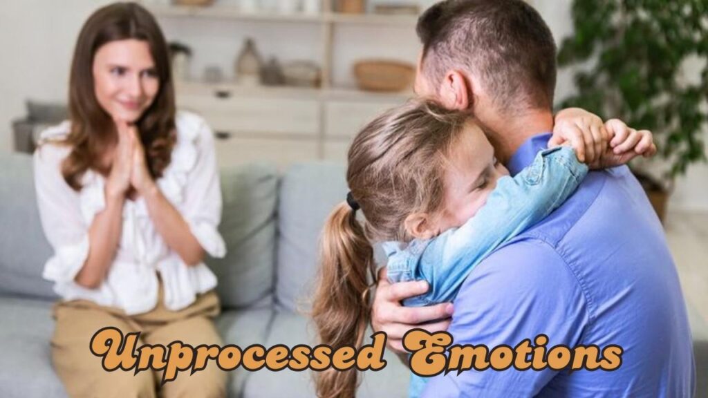 Unprocessed Emotions