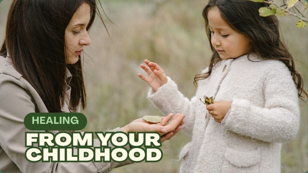 healing from your childhood