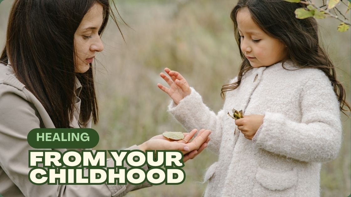 healing from your childhood