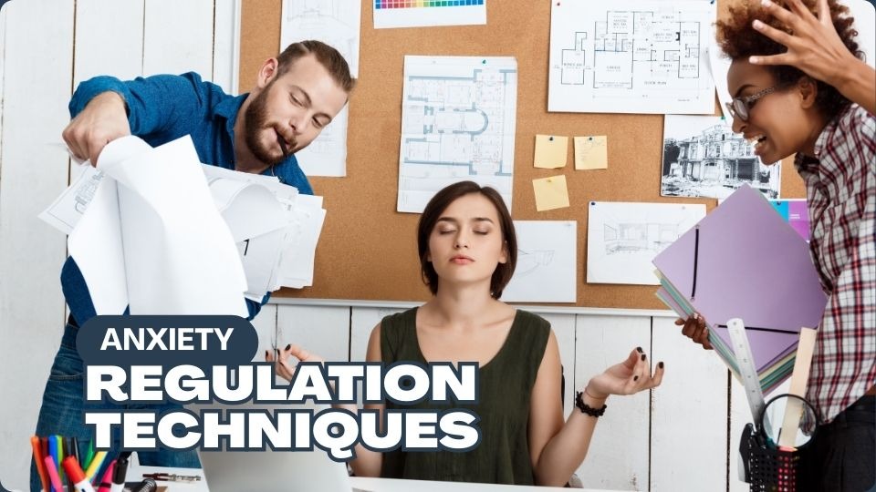 Anxiety Regulation Techniques