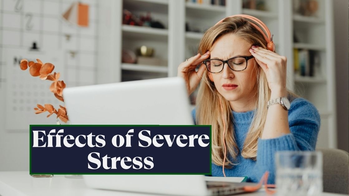 Effects of Severe Stress