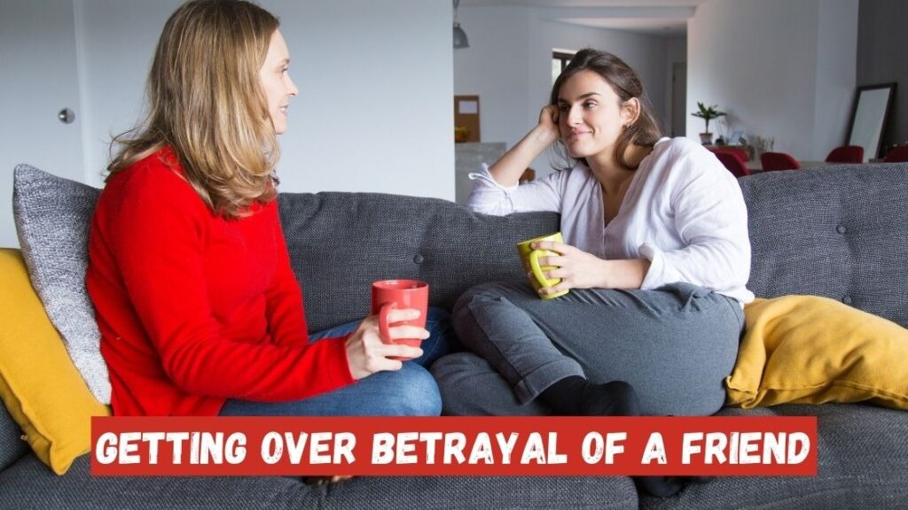Getting Over Betrayal of a Friend