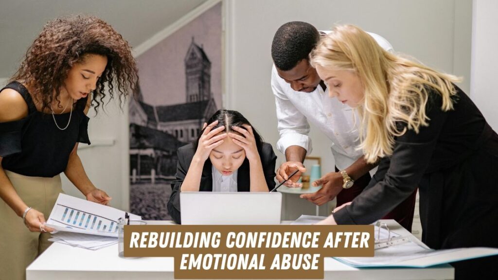 Rebuilding confidence after emotional abuse