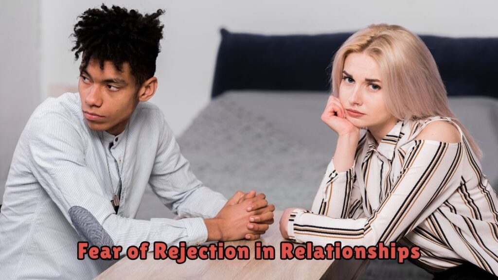 Fear of Rejection in Relationships