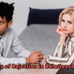 Fear of Rejection in Relationships