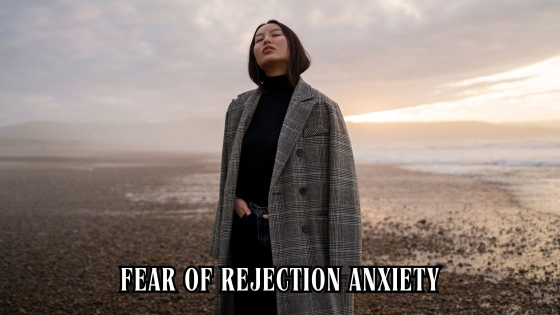 Fear of Rejection Anxiety