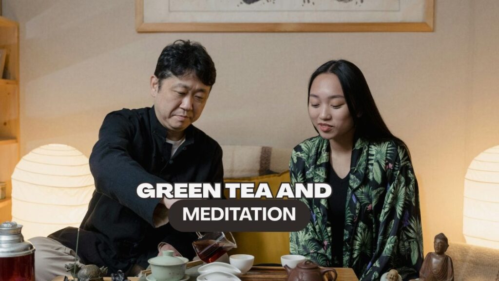 Green Tea and Meditation