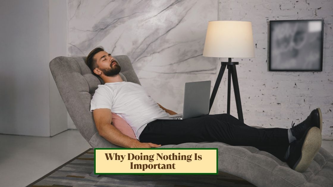 why doing nothing is important
